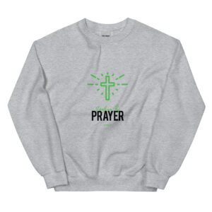 everything by prayer sweatshirt