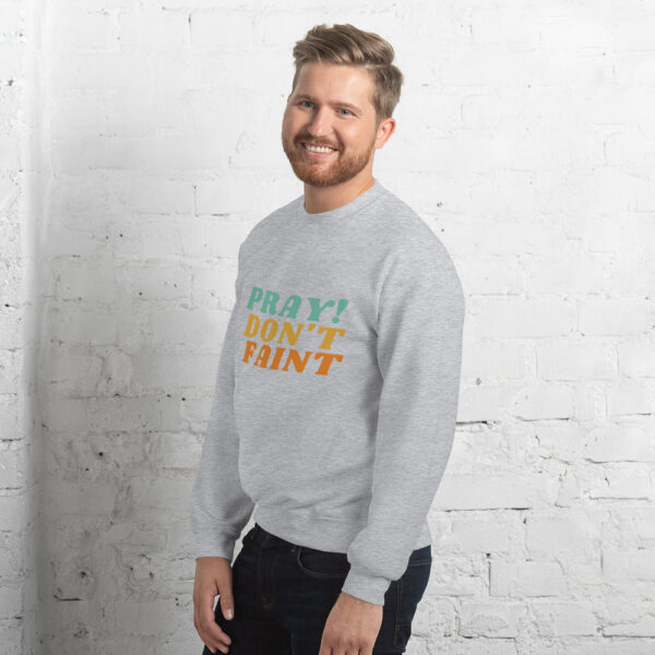 Pray! Don't Faint Sweatshirt - Image 3