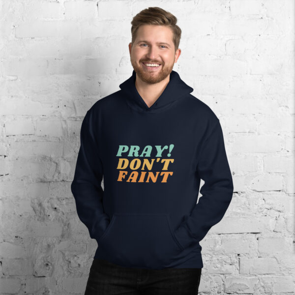 Pray! Don't Faint Hoodie - Image 5